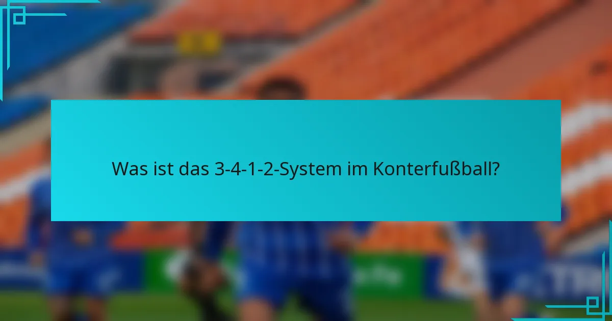Was ist das 3-4-1-2-System im Konterfußball?