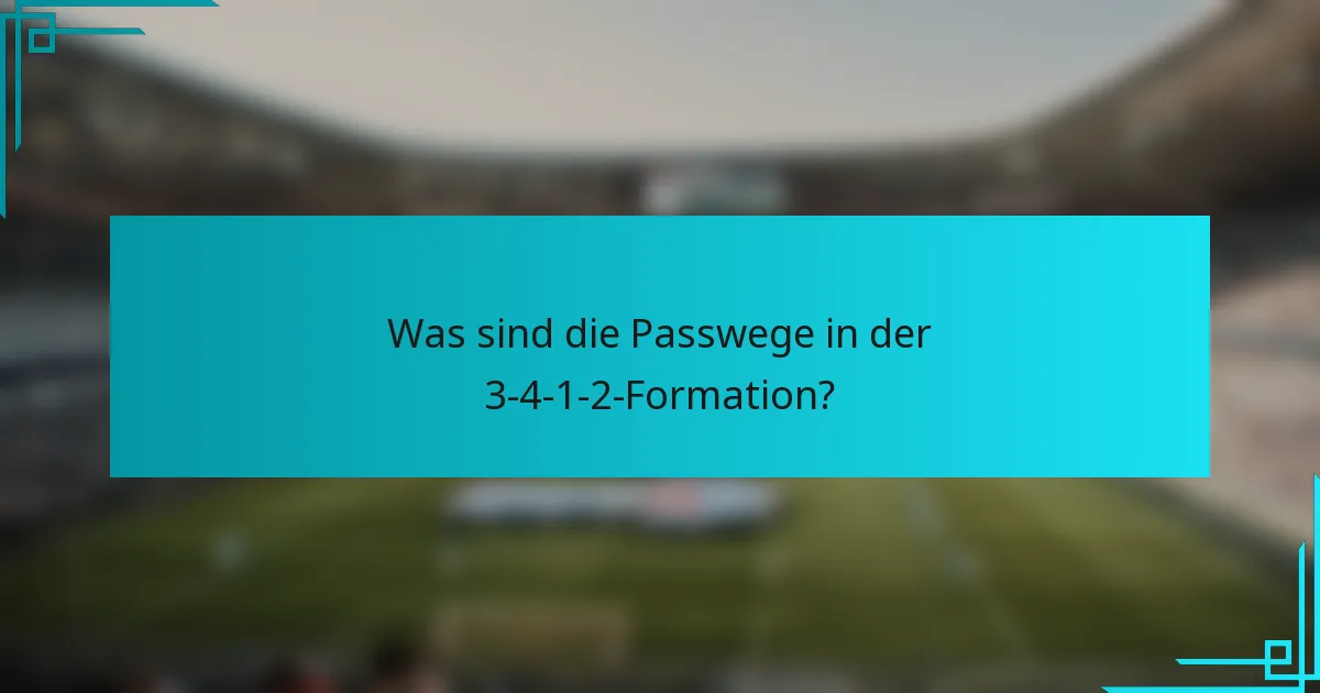 Was sind die Passwege in der 3-4-1-2-Formation?