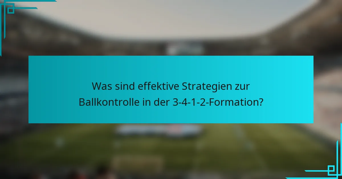 Was sind effektive Strategien zur Ballkontrolle in der 3-4-1-2-Formation?