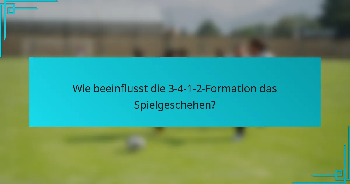 Wie beeinflusst die 3-4-1-2-Formation das Spielgeschehen?