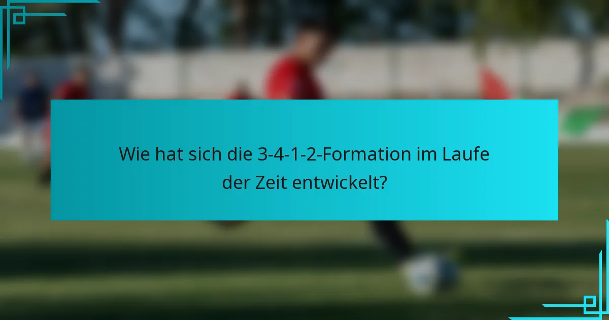 Wie hat sich die 3-4-1-2-Formation im Laufe der Zeit entwickelt?