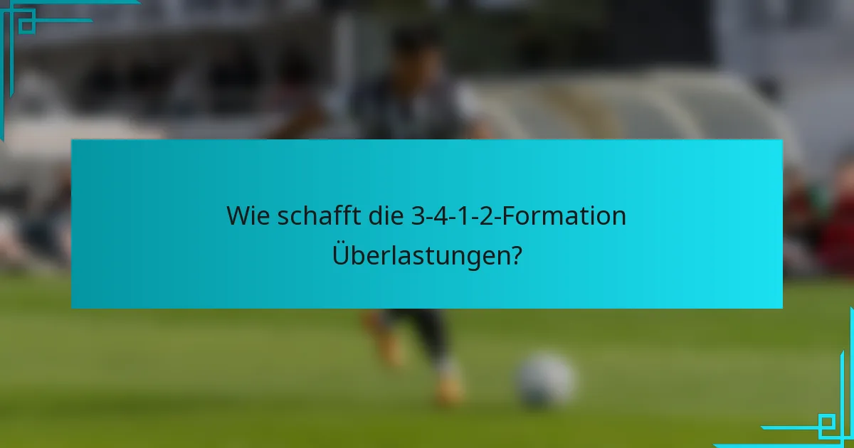 Wie schafft die 3-4-1-2-Formation Überlastungen?