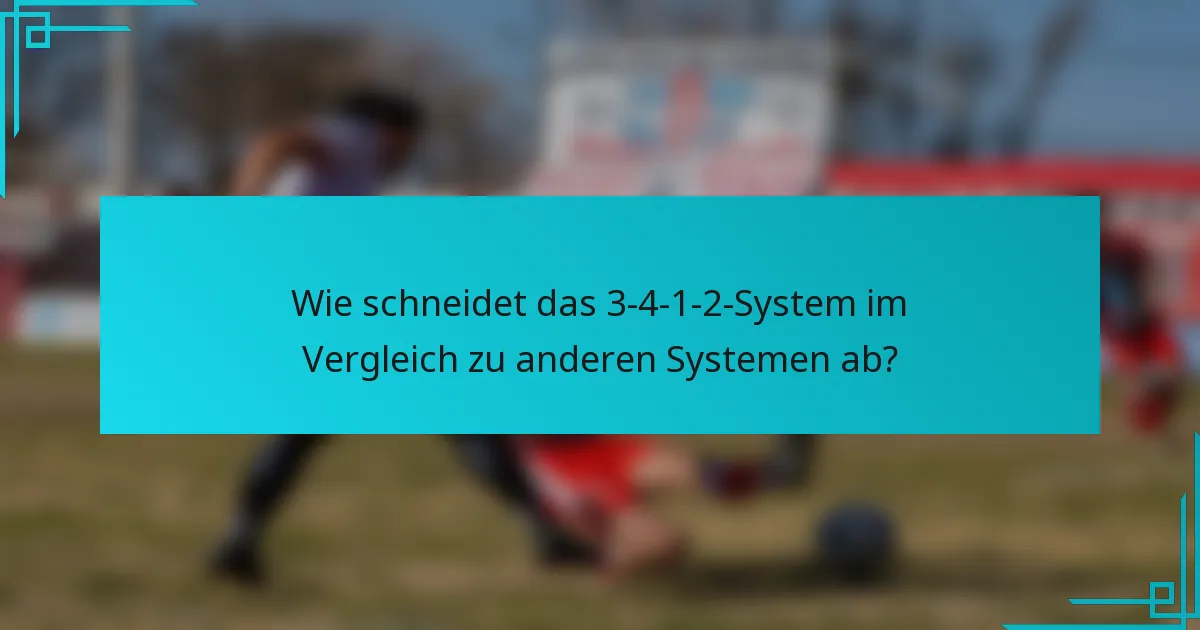 Wie schneidet das 3-4-1-2-System im Vergleich zu anderen Systemen ab?