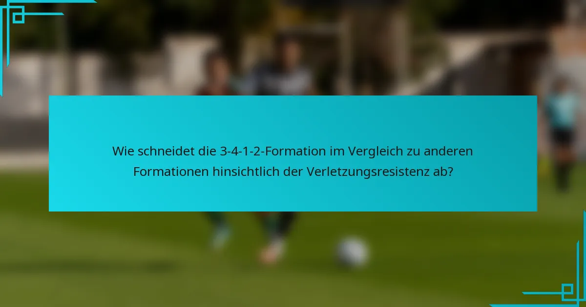 Wie schneidet die 3-4-1-2-Formation im Vergleich zu anderen Formationen hinsichtlich der Verletzungsresistenz ab?