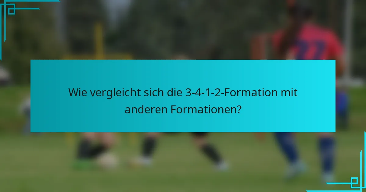 Wie vergleicht sich die 3-4-1-2-Formation mit anderen Formationen?