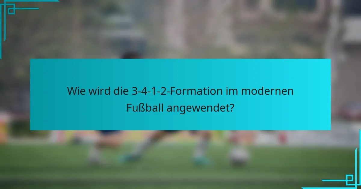 Wie wird die 3-4-1-2-Formation im modernen Fußball angewendet?